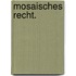 Mosaisches Recht.