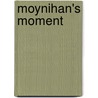 Moynihan's Moment door Gil Troy