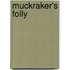Muckraker's Folly