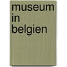 Museum in Belgien by B. Cher Gruppe