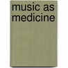 Music As Medicine door Onbekend