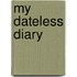 My Dateless Diary