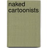 Naked Cartoonists by Gary Groth