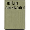 Nallun seikkailut by Hannele Beck