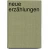 Neue Erzählungen door Karoline Von Greiner Pichler