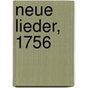 Neue Lieder, 1756 by Susanna Katharina Von Klettenberg