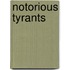 Notorious Tyrants