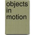 Objects in Motion