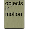 Objects in Motion door Kathy Furgang