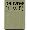 Oeuvres (1; V. 5) by Henri-Fran ois D'Aguesseau