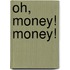 Oh, Money! Money!