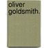Oliver Goldsmith.