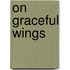 On Graceful Wings
