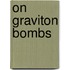 On Graviton Bombs