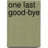 One Last Good-Bye door Joye Ames