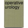 Operative Urology door Andrew C. Novick