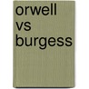 Orwell vs Burgess by Manuel Cadeddu