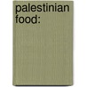 Palestinian Food: by Ziad Abdeen