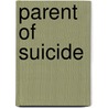 Parent of Suicide by Dawn Lowe