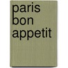 Paris Bon Appetit door Pierre Rival