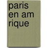 Paris En Am Rique door Douard Laboulaye
