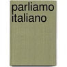 Parliamo Italiano door Suzanne Branciforte