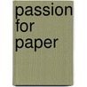 Passion for Paper by Catherine Mace