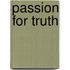 Passion for Truth