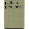Path to Greatness by Keith Hoang
