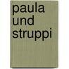 Paula und Struppi by Ingrid Uebe