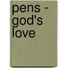 Pens - God's Love by Alexa Tewkesbury