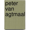 Peter van Agtmaal door Jesse Russell
