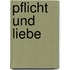 Pflicht und Liebe