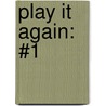 Play It Again: #1 by Phoebe Appleton