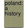 Poland: A History by Adam Zamoyski