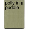 Polly in a Puddle by Dvora Swickle