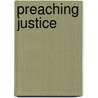 Preaching Justice door Christine Marie Smith