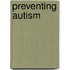 Preventing Autism