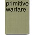 Primitive Warfare