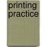 Printing Practice door Rosemarie Shannon