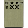 Prisoners in 2006 by Paige M. Harrison