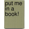 Put Me in a Book! door Robert N. Munsch