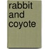 Rabbit and Coyote