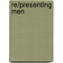 Re/Presenting Men