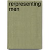 Re/Presenting Men door Josep M. Armengol