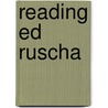 Reading Ed Ruscha door Edward Ruscha