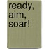 Ready, Aim, Soar!
