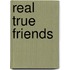 Real True Friends