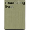Reconciling lives by Alvin Gilens