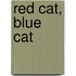 Red Cat, Blue Cat